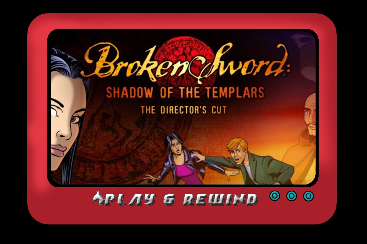 Broken Sword -Director’s cut-: La versión descafeinada de un clásico